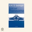 B.K.S. Iyengar - Licht auf Pranayama